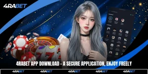 4rabet App Download - A Secure Application, Enjoy Freely