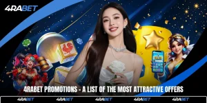 4rabet Promotions - A List Of The Most Attractive Offers