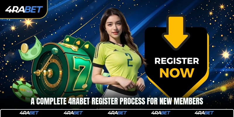 A complete 4rabet register process for new members