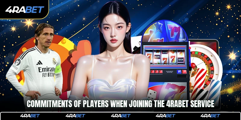 Disclaimer 3 Commitments of players when joining the 4rabet service