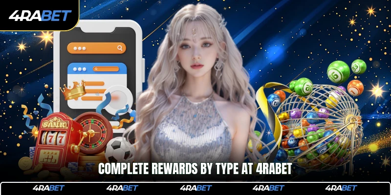Complete rewards by type at 4rabet