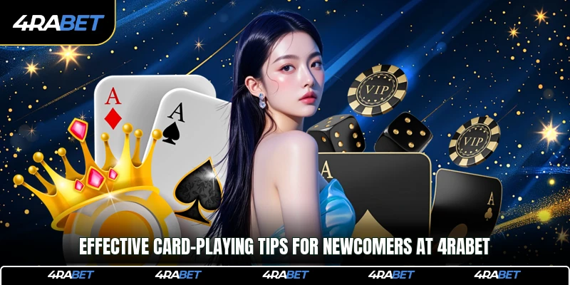 4rabet Card games 3 Effective card-playing tips for newcomers at 4rabet