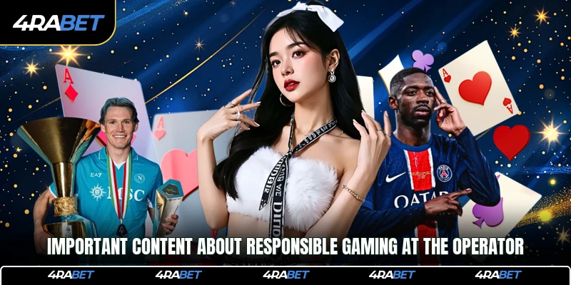 Important content about Responsible Gaming at the operator