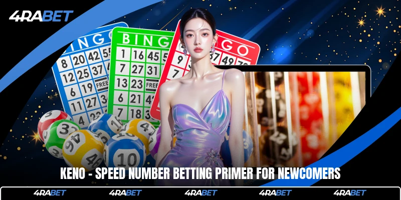Keno - Speed Number Betting Primer For Newcomers 1 Keno - Speed Number Betting Primer For Newcomers