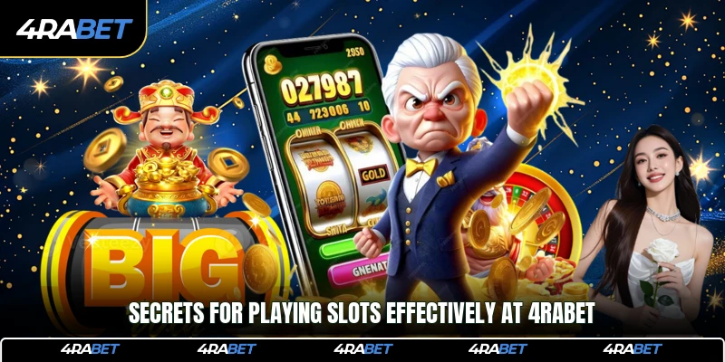 Secrets for playing slots effectively at 4rabet