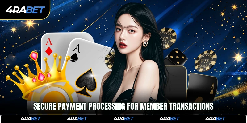 Secure payment processing for member transactions