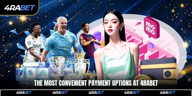 The most convenient payment options at 4rabet
