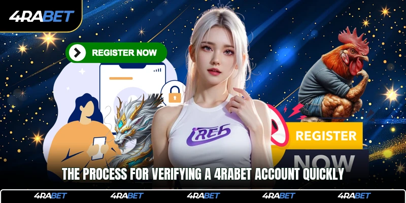 The process for verifying a 4rabet account quickly